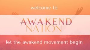 Welcome to Awakend Nation - let the Awakend movement begin